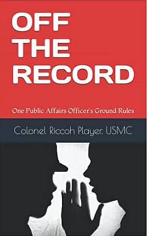 OFF THE RECORD: One Public Affairs Officer's Ground Rules
